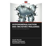 HYPOMINÉRALISATION DES INCISIVES MOLAIRES: Une anomalie du développement