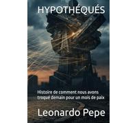 HYPOTHÉQUÉS: Histoire de comment nous avons troqué demain pour un mois de paix
