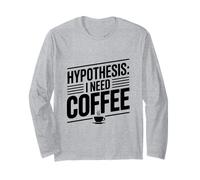 Hypothèse: I Need Coffee Funny Cafeine Lover Manche Longue