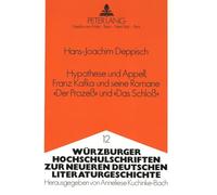 Hypothese Und Appell, Franz Kafka Und Seine Romane «Der Proze߻ Und «Das Schlo߻: Analyse Der Aussage Im Weiteren Rahmen Der Abklaerung Verstaendnisleitender Fragen
