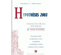 Hypothèses 2003 Travaux de l'école doctrinale d'histoire de l'Université de Paris I, Panthéon-Sorbonne - Collectif - De La Sorbonne Editions - broché - Etude