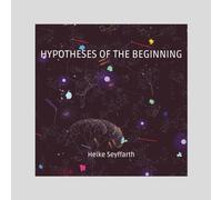 HYPOTHESES OF THE BEGINNING