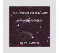 HYPOTHESES OF THE BEGINNING: ANFANGSHYPOTHESEN