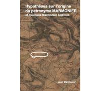 Hypothèses sur l'origine du patronyme MARMONIER: et quelques Marmonier célèbres