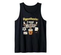Hypothesis I Need Coffee Funny Science Cafeine Lover Débardeur
