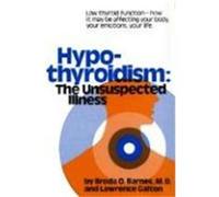 Broda Otto Barnes, Lawrence Galton – Hypothyroidism – The Unsuspected Illness – Relié