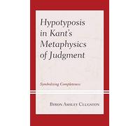 Hypotyposis In Kant's Metaphysics Of Judgment