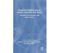 Hypoxia Conditioning in Health Exercise and Sport - Taylor amp Francis Ltd - Taylor amp Francis Ltd - Livre en Anglais - Hardback Taylor amp Francis LtdTaylor amp Francis Ltd (Auteur)