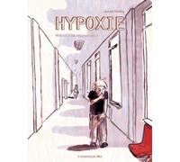 Hypoxie, histoire d'une hospitalisation - Laurent Dandoy - Employe Du Moi - broché - Bande dessinée
