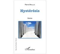 Hystérésis Récits - Pierre Miralles - L'harmattan - broché - Récit
