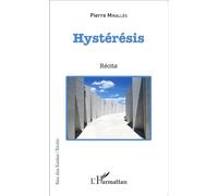 Pierre Miralles – Hystérésis – Récits – Broché
