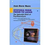 Hysteria from Freud to Lacan, The Lacanian Clinical Field Juan-David Nasio (Auteur)