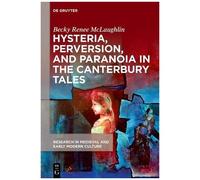 Hysteria, Perversion, And Paranoia In "The Canterbury Tales