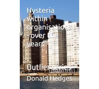 Hysteria within organisations - over the years: Outlier series