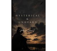 Hysterical and unheard