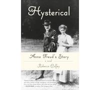 Hysterical: Anna Freud's Story