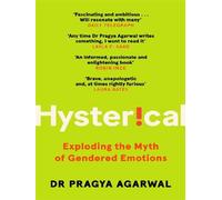 Hysterical Exploding the Myth of Gendered Emotions - Pragya Agarwal - Canongate - Poche - Guide