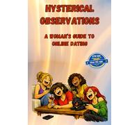 Hysterical Observations: A Women's Guide To Online Dating