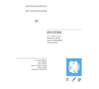 Hystérie Monographies de psychanalyse - Annie Anargyros-Klinger - Puf - broché - Etude