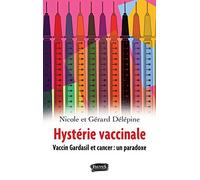Hystérie vaccinale: Vaccin Gardasil et cancer: un paradoxe