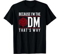 HYTREZSXC Because I'm The DM That's Why T-Shirt T-Shirt Black 3XL