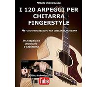 Nicola Mandorino – I 120 Arpeggi per Chitarra Fingerstyle – Méthode facile et progressive – Broché