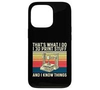 I 3D Print Stuff and I Know Things - Impression 3D Geek Coque pour iPhone 13 Pro