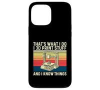 I 3D Print Stuff and I Know Things - Impression 3D Geek Coque pour iPhone 13 Pro Max