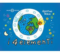 I 4 elementi. Ediz. a colori