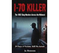 I-70 Killer: The 1992 Shop Murders Across the Midwest