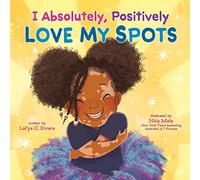 Lidya C. Rivera – J'aime absolument mes taches – Album sur la vitiligo et l'estime de soi (4-8 ans)