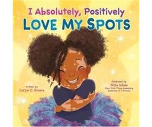 I Absolutely Positively Love My Spots by Lidya C. Rivera Lidya C. Rivera (Auteur)