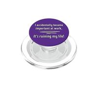 I Accidentally Became Important At Work It's Ruining My Life PopSockets PopGrip pour MagSafe