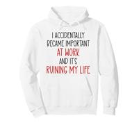 I Accidentally Became Important Work & It's Ruining My Life Sweat à Capuche