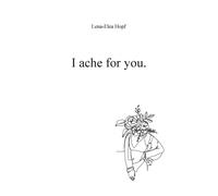 I Ache For You