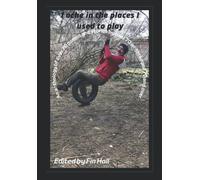 I Ache In The Places I Used To Play: Over 70 Poems And Short Stories By Over 70 Writers Aged Over 70