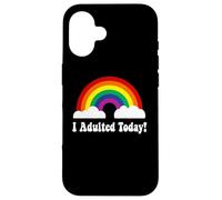 I adulted Today Coque pour iPhone 16