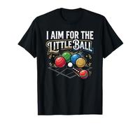 I Aim for The Little Ball Bocce Joueur de Balle Italien T-Shirt
