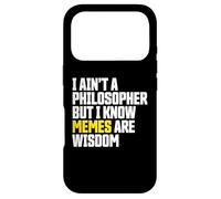 I Ain’t a Philosopher But Memes are Wisdom Funny Meme Coque pour iPhone 17 Pro