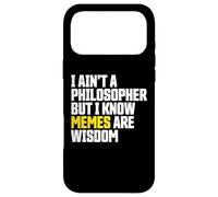 I Ain’t a Philosopher But Memes are Wisdom Funny Meme Coque pour iPhone 17 Pro Max