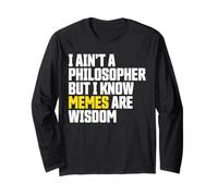 I Ain’t a Philosopher But Memes are Wisdom Funny Meme Manche Longue