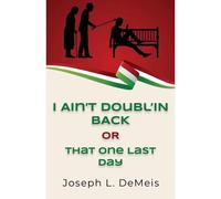 I Ain't Doubl'in Back Or That One Last Day