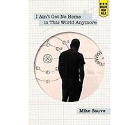 I Ain't Got No Home In This World Anymore