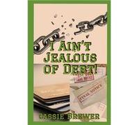 I Aint jealous of Debt Breaking the Chains of Debt - Cassie Brewer - Amazon Digital Services LLC KDP - Livre en Anglais Cassie BrewerCassie Brewer (Auteur)