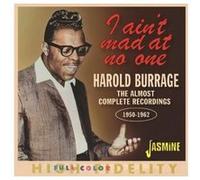 Harold Burrage – I Ain't Mad At No One : The Almost Complete Recordings 1950-1962 – CD