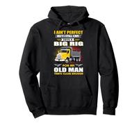 I Ain't Perfect But I Still Can Drive A Big Rig Trucker Sweat à Capuche