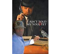 I Ain't Sold My Soul Yet