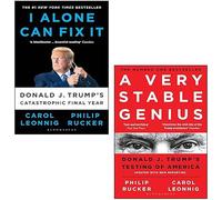 I Alone Can Fix It, A Very Stable Genius By Carol D. Leonnig, Philip Rucker 2 Books Collection Set