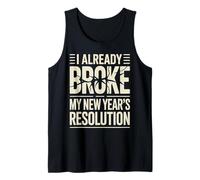 I Already Broke My New Year's Resolution Jeux de Mots - Débardeur