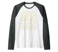 I Already Broke My New Year's Resolution Jeux de Mots - Manche Raglan